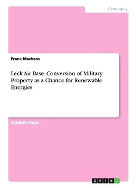 预订 Leck Air Base. Conversion of Military Property as a Chance for Renewable Energies: 9783656680871