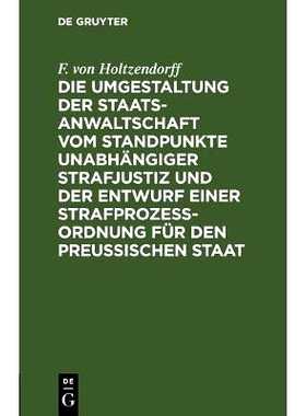 预订 Die Umgestaltung der Staatsanwaltschaft vom Standpunkte unabhängiger Strafjustiz und der Entwurf einer Strafproze