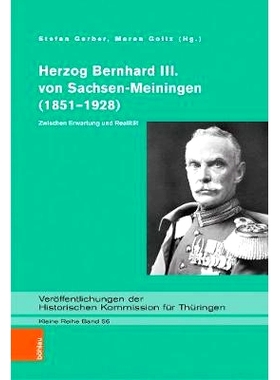 预订 Herzog Bernhard III. von Sachsen-Meiningen (1851–1928): Zwischen Erwartung und Realität 萨克森-迈宁根公爵伯恩哈德