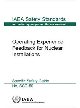 预订 Operating Experience Feedback for Nuclear Installations 核装置的运行经验反馈：特定的安全指南: 9789201009180
