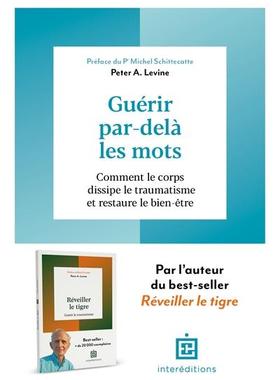 预订 Guérir par-delà les mots : comment le corps dissipe le traumatisme et restaure le bien-être