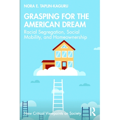 预订 Grasping for the American Dream: Racial Segregation, Social Mobility, and Homeownership 把握美国梦：种族隔离、社会