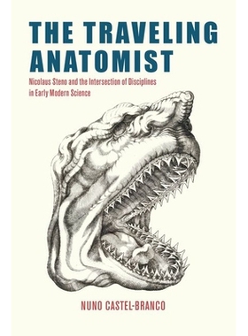 预订 The Traveling Anatomist: Nicolaus Steno and the  Intersection of Disciplines in Early Modern Science 旅行解剖学家: