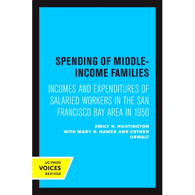 预订 Spending of Middle-Income Families: Incomes and Expenditures of Salaried Workers in the San Francisco Bay Area in 1