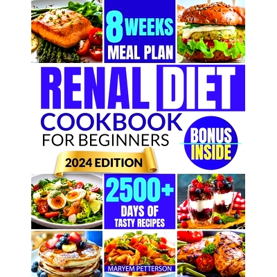 预订 Renal Diet Cookbook for Beginners: Conquer Kidney Health With Tasty, Easy-to-Prepare Meals That are Low in Salt, Po