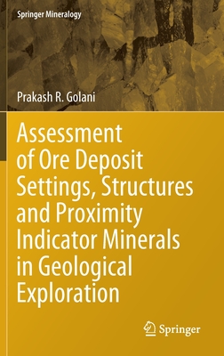 【预订】Assessment of Ore Deposit Settings, Structures and Proximity Indicator Minerals in Geological Exploration-封面