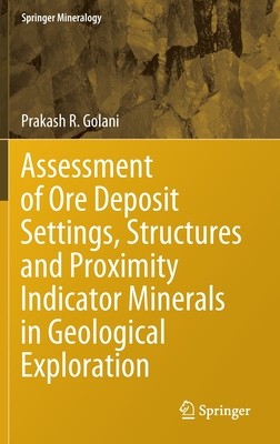 【预订】Assessment of Ore Deposit Settings, Structures and Proximity Indicator Minerals in Geological Exploration