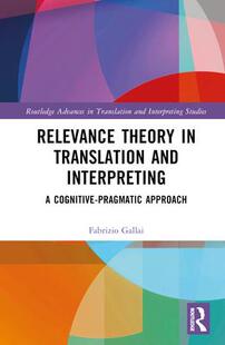 Interpreting 预订 Translation Approach Theory Pragmatic Relevance 9781032025711 Cognitive and