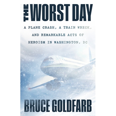 预订 The Worst Day: A Plane Crash, a Train Wreck, and Remarkable Acts of Heroism in Washington, DC: 9781586424169