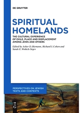 预订 Spiritual Homelands: The Cultural Experience of Exile, Place and Displacement among Jews and Others 精神家园：犹太