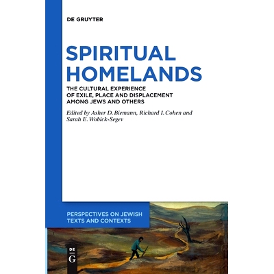 预订 Spiritual Homelands: The Cultural Experience of Exile, Place and Displacement among Jews and Others 精神家园：犹太