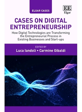 预订 Cases on Digital Entrepreneurship: How Digital Technologies Are Transforming the Entrepreneurial Process in Existin