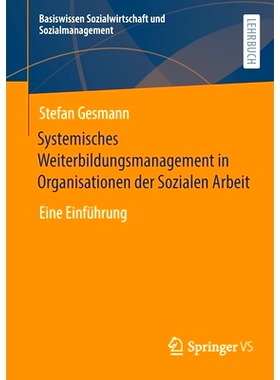 预订 Systemisches Weiterbildungsmanagement in Organisationen der Sozialen Arbeit: Eine Einführung: 9783658383213