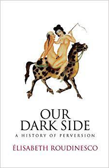【预售】Our Dark Side - a History of Perversion