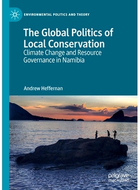 预订 The Global Politics of Local Conservation: Climate Change and Resource Governance in Namibia 地方保护的全球政治：纳