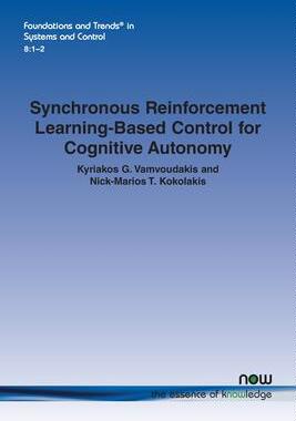 [预订]Synchronous Reinforcement Learning-Based Control for Cognitive Autonomy 9781680837445