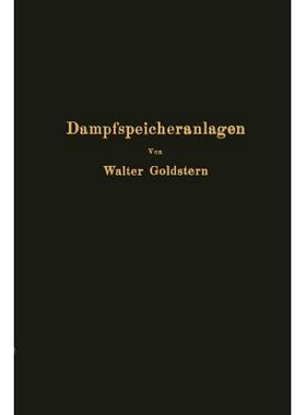 预订 Dampfspeicheranlagen: Elemente, Prinzip, Aufbau und Berechnung der Gefälle- und Gleichdruckspeicher sowie Anwendun