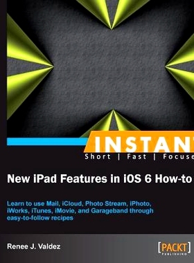 预订 Instant New iPad Features in iOS 6 How-to iOS 6 中的 iPad 新功能速览: 9781782160465