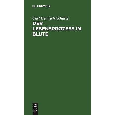 预订 Der Lebensprozess im Blute: Eine auf mikroskopischen Entdeckungen gegründete Untersuchung: 9783111116532