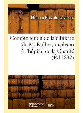 预订 Compte rendu de la clinique de M. Rullier, médecin à l’hôpital de la Charité 来自 Charité 医院医生 Rullier 先