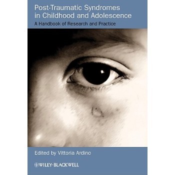 【预订】Post-Traumatic Syndromes In Childhood And Adolescence - A Handbook Of Research And Practice