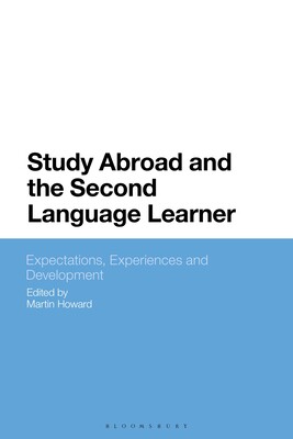 【预订】Study Abroad and the Second Language Learner: Expectations, Experiences and Development