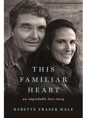 预订 This Familiar Heart: An Improbable Love Story: An Improbable Love Story 这颗熟悉的心：一个不可思议的爱情故事: 97809