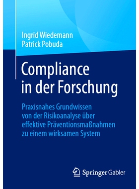 预订 Compliance in der Forschung: Praxisnahes Grundwissen von der Risikoanalyse über effektive Präventionsmaßnahmen z