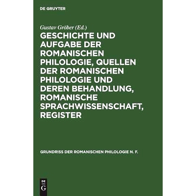预订 Geschichte und Aufgabe der romanischen Philologie, Quellen der romanischen Philologie und deren Behandlung, romanis