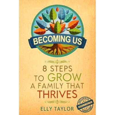 预订 Becoming Us: 8 Steps to Grow a Family That Thrives: 9780992385606