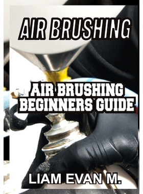 预订 Air Brushing: Air Brushing Beginners Guide: 9798376545072