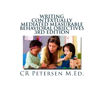 预订 Writing Contextually Mediated Measurable Behavioral Objectives: Written primarily for: Special Education Teachers a