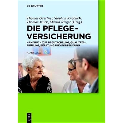 预订 Die Pflegeversicherung: Handbuch zur Begutachtung, Qualitätsprüfung, Beratung und Fortbildung 护理保险: 978311057