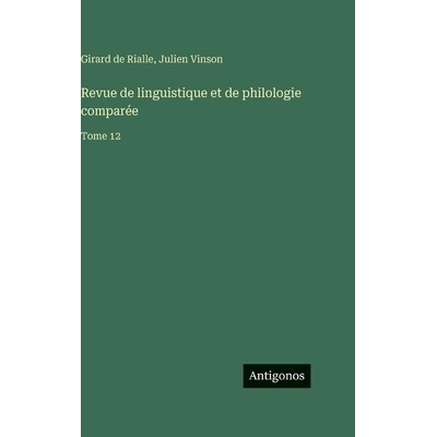 预订 Revue de linguistique et de philologie comparée: Tome 12: 9783563798515