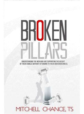 预订 Broken Pillars: Understand the Men Who Are Supporting the Weight of Their Families Without Attending to Their Own B