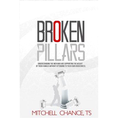 预订 Broken Pillars: Understand the Men Who Are Supporting the Weight of Their Families Without Attending to Their Own B