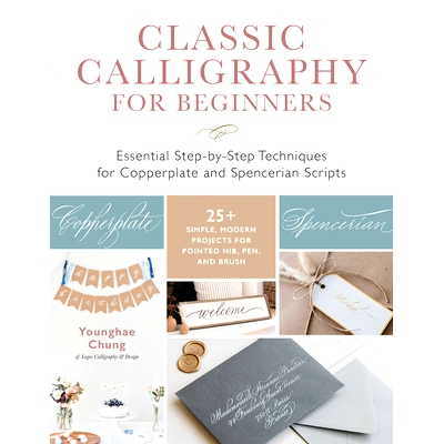 预订 Classic Calligraphy for Beginners: Essential Step-By-Step Techniques for Copperplate and Spencerian Scripts - 25+ S