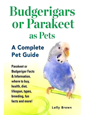 预订 Budgerigars or Parakeet as Pets: Parakeet or Budgerigar Facts & Information, where to buy, health, diet, lifespan,
