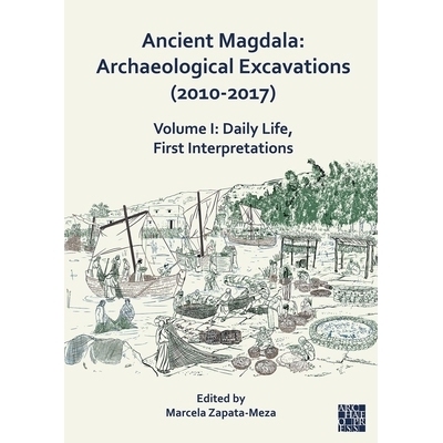 预订 Ancient Magdala: Archaeological Excavations (2010-2017): Volume I: Daily Life, First Interpretations: 9781803279831