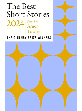 现货 2024欧亨利奖短篇集 莫斯科绅士作者 Amor Towles选编 英文原版 The Best Short Stories 2024: The O. Henry Prize Winners
