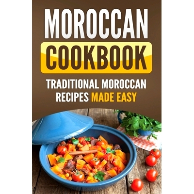 预订 Moroccan Cookbook: Traditional Moroccan Recipes Made Easy: 9781952395611