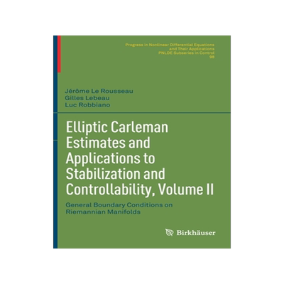 预订 Elliptic Carleman Estimates and Applications to Stabilization and Controllability, Volume II