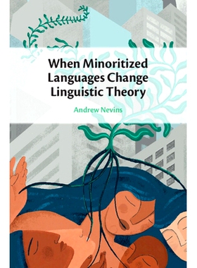 预订 When Minoritized Languages Change Linguistic Theory 当少数民族语言改变语言学理论时: 9781009014892