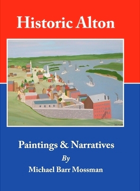 预订 Historic Alton: Paintings & Narratives: 9781728347530