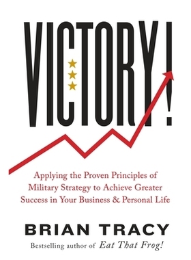 预订 Victory!: Applying the Proven Principles of Military Strategy to Achieve Greater Success in Your Business and Perso