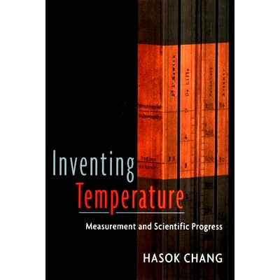 现货 Inventing Temperature: Measurement and Scientific Progress 发明温度：衡量和科学前进: 9780195337389