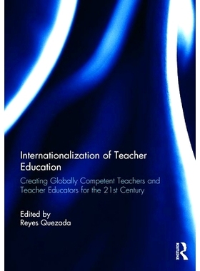 预订 Internationalization of Teacher Education: Creating Globally Competent Teachers and Teacher Educators for the 21st
