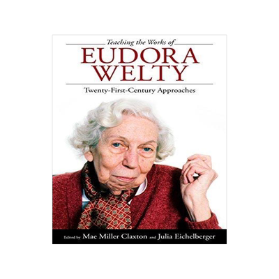 [预订]Teaching the Works of Eudora Welty 9781496814630