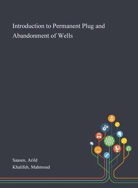 [预订]Introduction to Permanent Plug and Abandonment of Wells 9781013271090