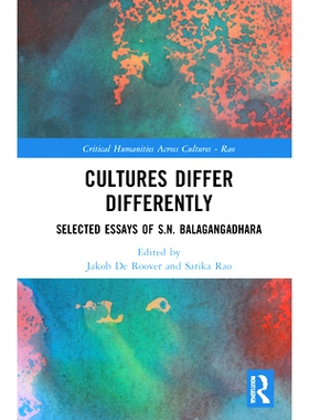 预订 Cultures Differ Differently: Selected Essays of S.N. Balagangadhara 文化不同：S.N.巴拉岗噶陀罗文选: 9780367639662